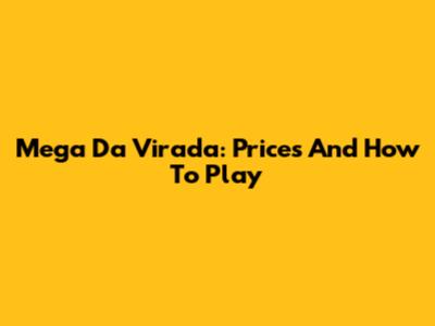 Mega Da Virada: Prices And How To Play