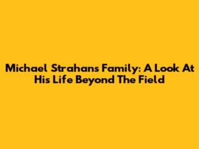 Michael Strahan's Family: A Look At His Life Beyond The Field