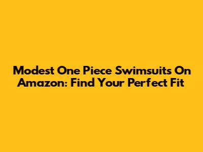 Modest One Piece Swimsuits On Amazon: Find Your Perfect Fit