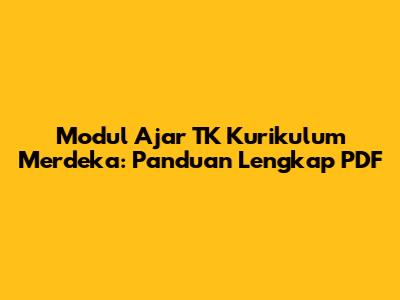 Modul Ajar TK Kurikulum Merdeka: Panduan Lengkap PDF