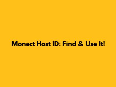Monect Host ID: Find & Use It!