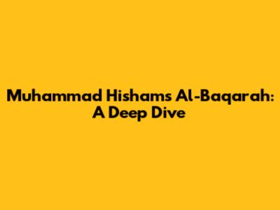 Muhammad Hisham's Al-Baqarah: A Deep Dive