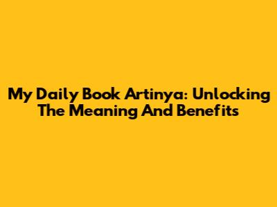 My Daily Book Artinya: Unlocking The Meaning And Benefits