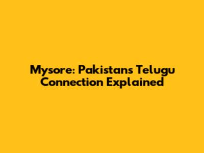 Mysore: Pakistan's Telugu Connection Explained