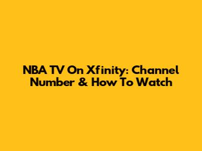 NBA TV On Xfinity: Channel Number & How To Watch
