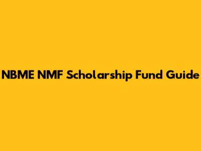 NBME NMF Scholarship Fund Guide