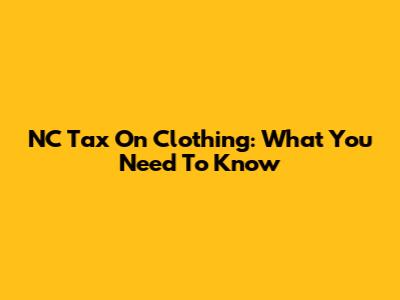 NC Tax On Clothing: What You Need To Know