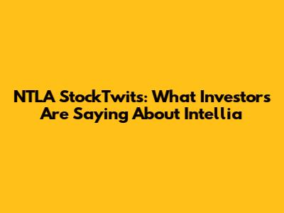 NTLA StockTwits: What Investors Are Saying About Intellia
