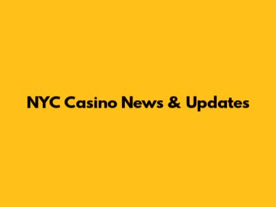 NYC Casino News & Updates