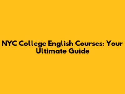 NYC College English Courses: Your Ultimate Guide