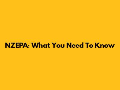 NZEPA: What You Need To Know