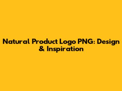 Natural Product Logo PNG: Design & Inspiration