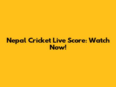 Nepal Cricket Live Score: Watch Now!