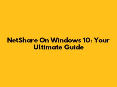 NetShare On Windows 10: Your Ultimate Guide