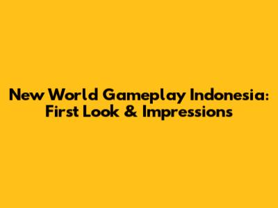 New World Gameplay Indonesia: First Look & Impressions