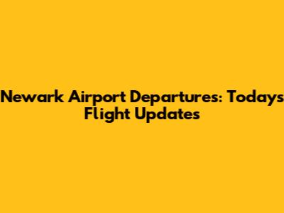 Newark Airport Departures: Today's Flight Updates