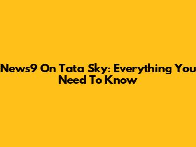 News9 On Tata Sky: Everything You Need To Know