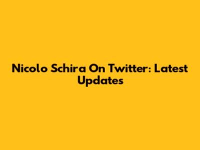 Nicolo Schira On Twitter: Latest Updates