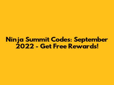 Ninja Summit Codes: September 2022 - Get Free Rewards!