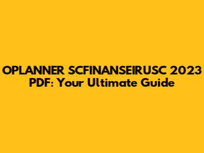 OPLANNER SCFINANSEIRUSC 2023 PDF: Your Ultimate Guide