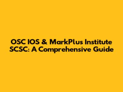 OSC IOS & MarkPlus Institute SCSC: A Comprehensive Guide