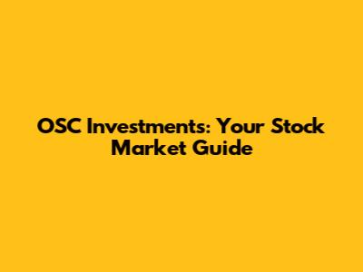 OSC Investments: Your Stock Market Guide
