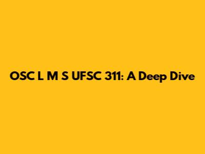 OSC L M S UFSC 311: A Deep Dive