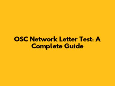 OSC Network Letter Test: A Complete Guide