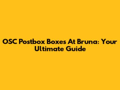 OSC Postbox Boxes At Bruna: Your Ultimate Guide