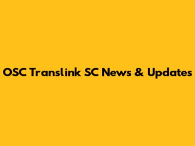 OSC Translink SC News & Updates