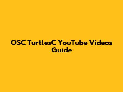 OSC TurtlesC YouTube Videos Guide