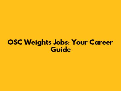 OSC Weights Jobs: Your Career Guide
