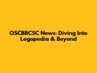 OSCBBCSC News: Diving Into Logopedia & Beyond
