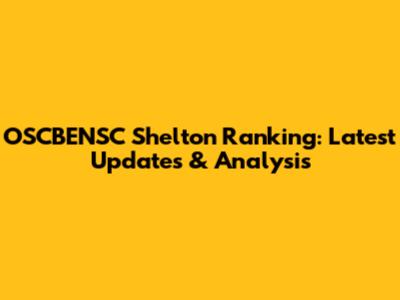 OSCBENSC Shelton Ranking: Latest Updates & Analysis