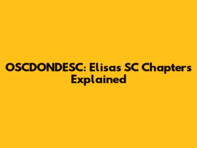 OSCDONDESC: Elisa's SC Chapters Explained
