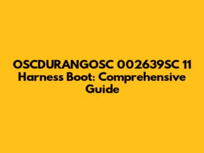 OSCDURANGOSC 002639SC 11 Harness Boot: Comprehensive Guide