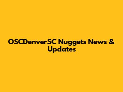 OSCDenverSC Nuggets News & Updates
