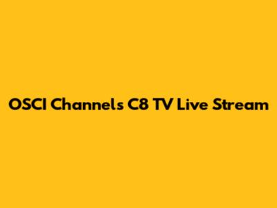 OSCI Channels C8 TV Live Stream
