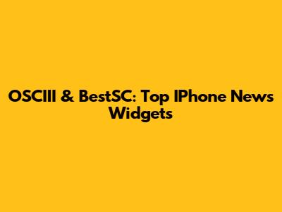 OSCIII & BestSC: Top IPhone News Widgets