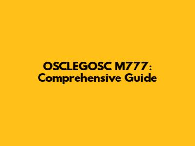 OSCLEGOSC M777: Comprehensive Guide