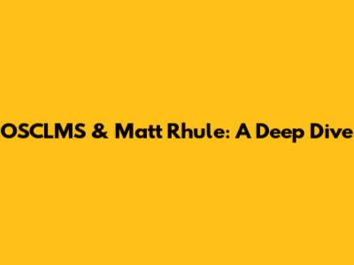 OSCLMS & Matt Rhule: A Deep Dive