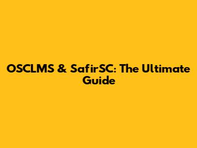 OSCLMS & SafirSC: The Ultimate Guide