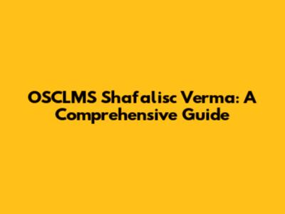 OSCLMS Shafalisc Verma: A Comprehensive Guide