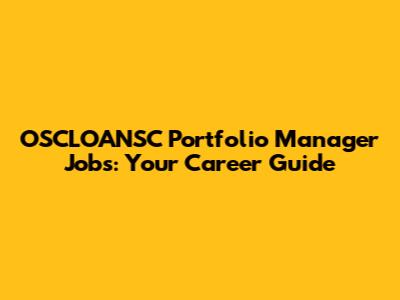 OSCLOANSC Portfolio Manager Jobs: Your Career Guide