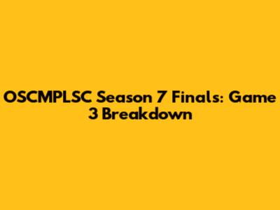 OSCMPLSC Season 7 Finals: Game 3 Breakdown