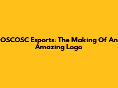 OSCOSC Esports: The Making Of An Amazing Logo