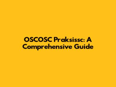 OSCOSC Praksissc: A Comprehensive Guide
