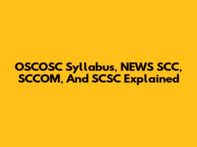 OSCOSC Syllabus, NEWS SCC, SCCOM, And SCSC Explained