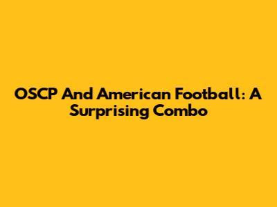 OSCP And American Football: A Surprising Combo