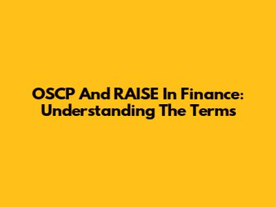 OSCP And RAISE In Finance: Understanding The Terms